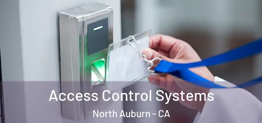  Access Control Systems North Auburn - CA