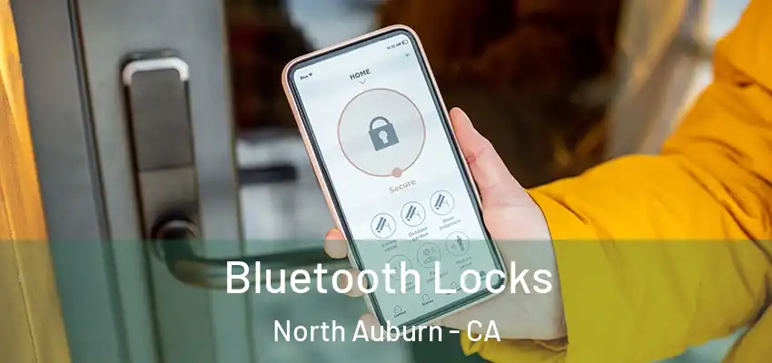  Bluetooth Locks North Auburn - CA