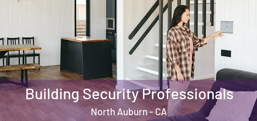  Building Security Professionals North Auburn - CA