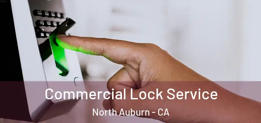  Commercial Lock Service North Auburn - CA