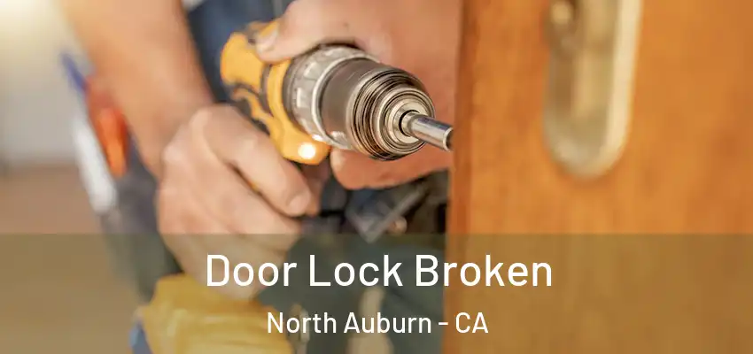  Door Lock Broken North Auburn - CA