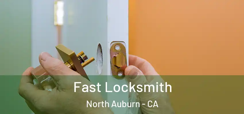  Fast Locksmith North Auburn - CA
