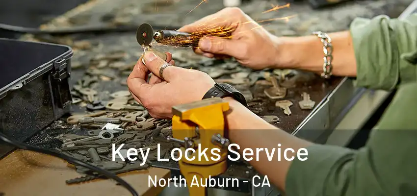  Key Locks Service North Auburn - CA