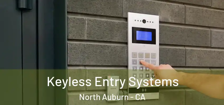  Keyless Entry Systems North Auburn - CA