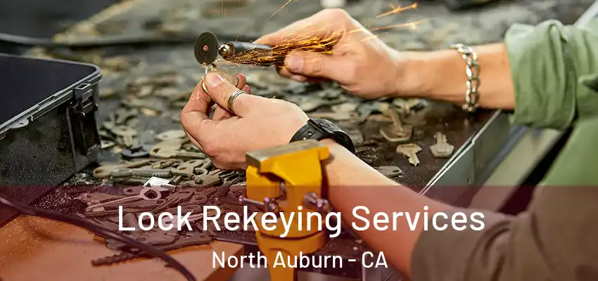  Lock Rekeying Services North Auburn - CA