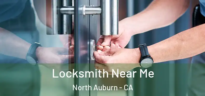  Locksmith Near Me North Auburn - CA