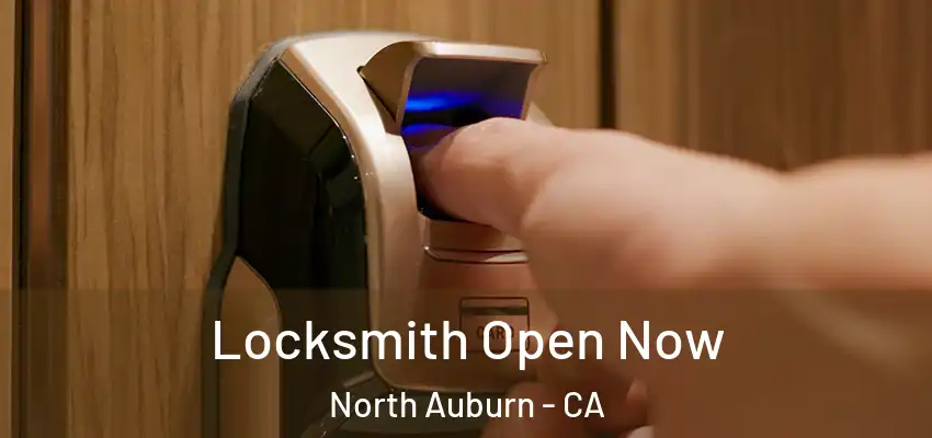  Locksmith Open Now North Auburn - CA