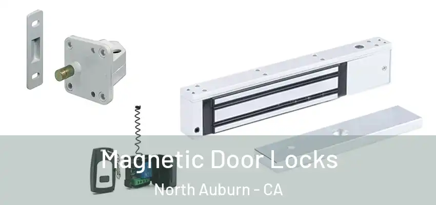  Magnetic Door Locks North Auburn - CA