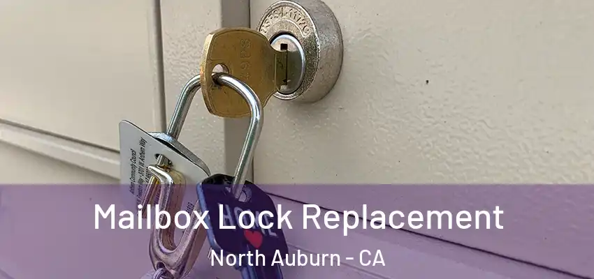  Mailbox Lock Replacement North Auburn - CA