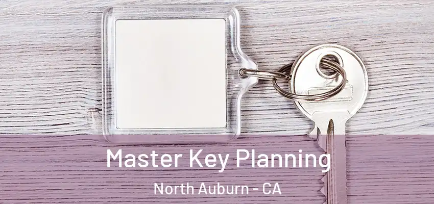  Master Key Planning North Auburn - CA