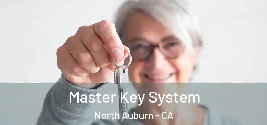  Master Key System North Auburn - CA