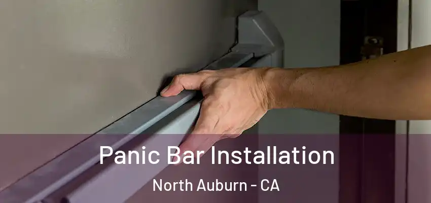  Panic Bar Installation North Auburn - CA