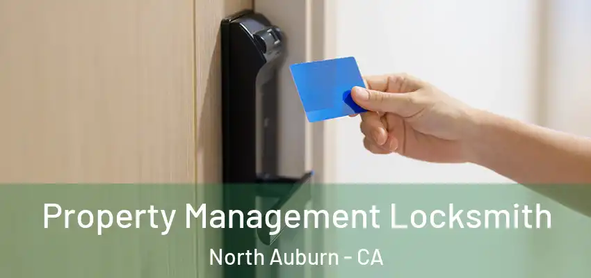  Property Management Locksmith North Auburn - CA