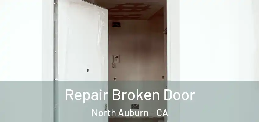  Repair Broken Door North Auburn - CA