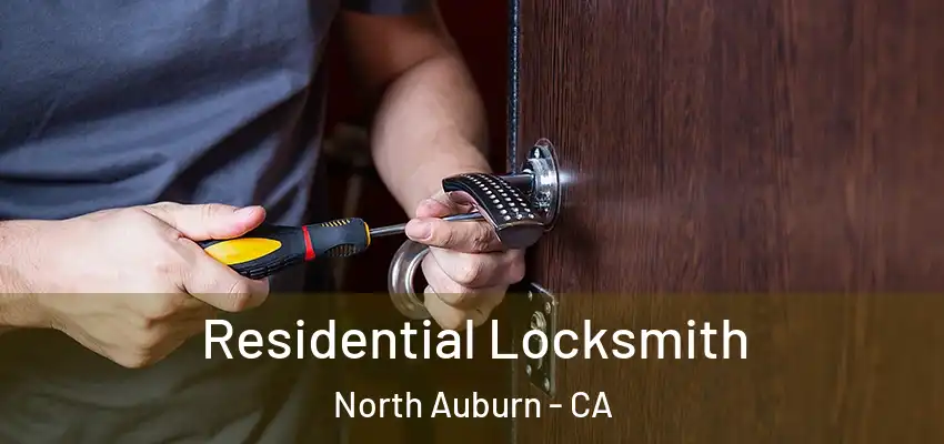  Residential Locksmith North Auburn - CA