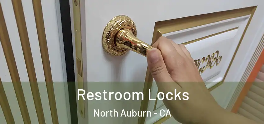 Restroom Locks North Auburn - CA