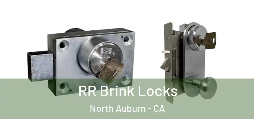  RR Brink Locks North Auburn - CA