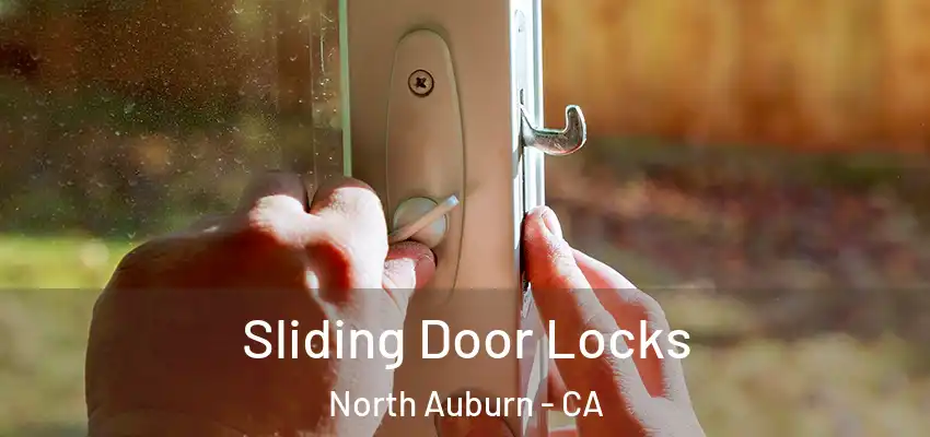  Sliding Door Locks North Auburn - CA
