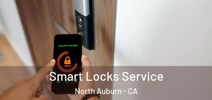  Smart Locks Service North Auburn - CA