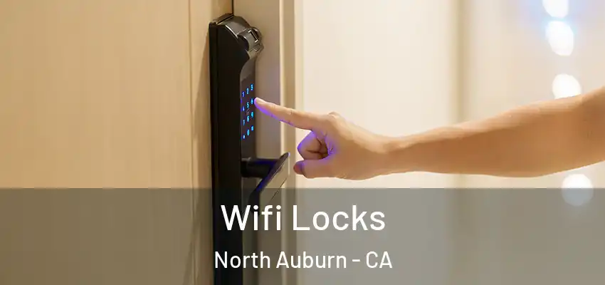 Wifi Locks North Auburn - CA